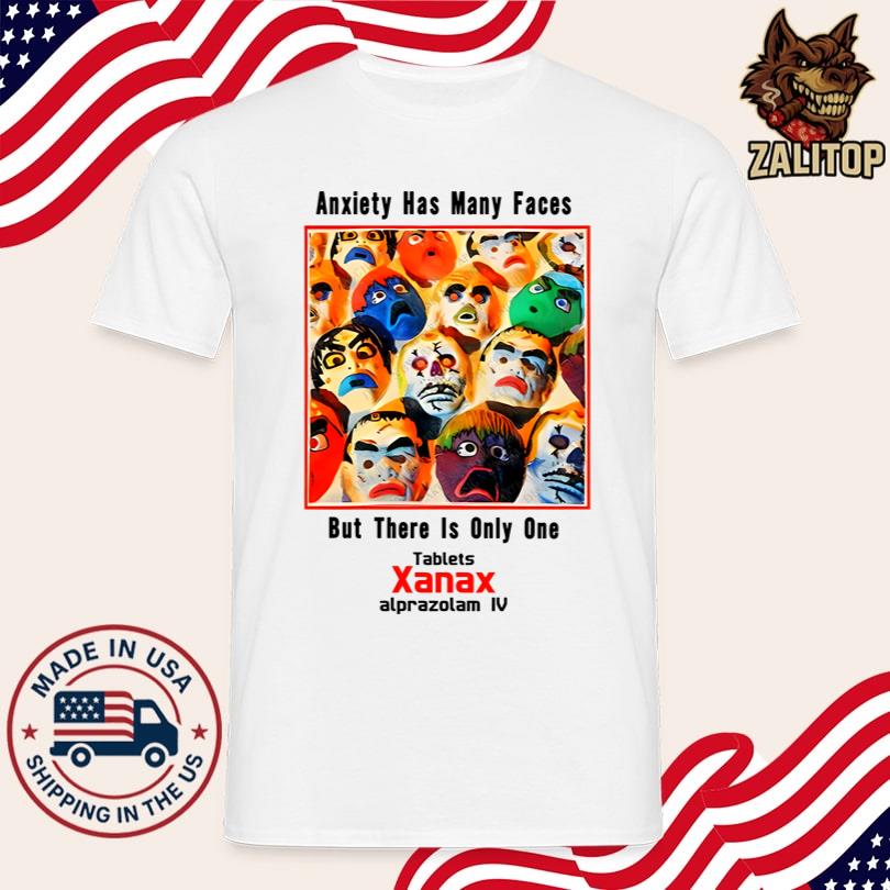 Anxiety Has Many Faces Shirt