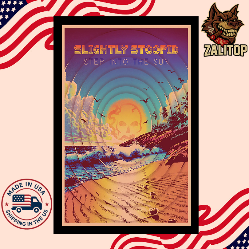 Slightly Stoopid June 6 2025 Step Into The Sun Summer Tour 2025 Poster