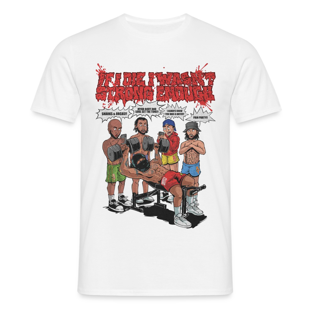 If I Die I Wasn\'t Strong Enough Tee