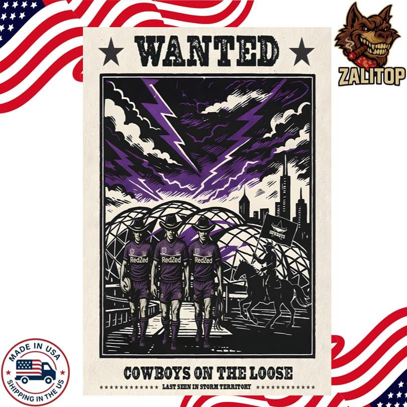 Melbourne Storm Wanted Cowboys On The Loose Poster