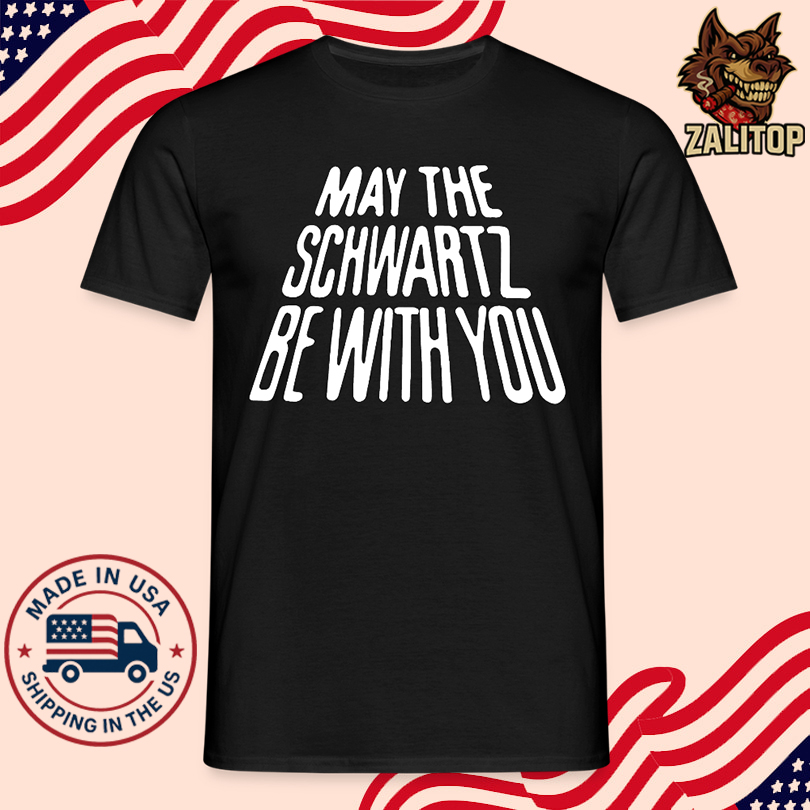 Spaceballs May The Schwartz Be With You Shirt