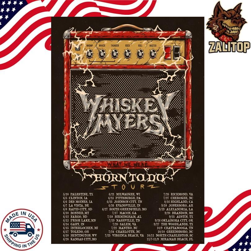 Whiskey Myers What We Were Born To Do Tour 2025 Poster