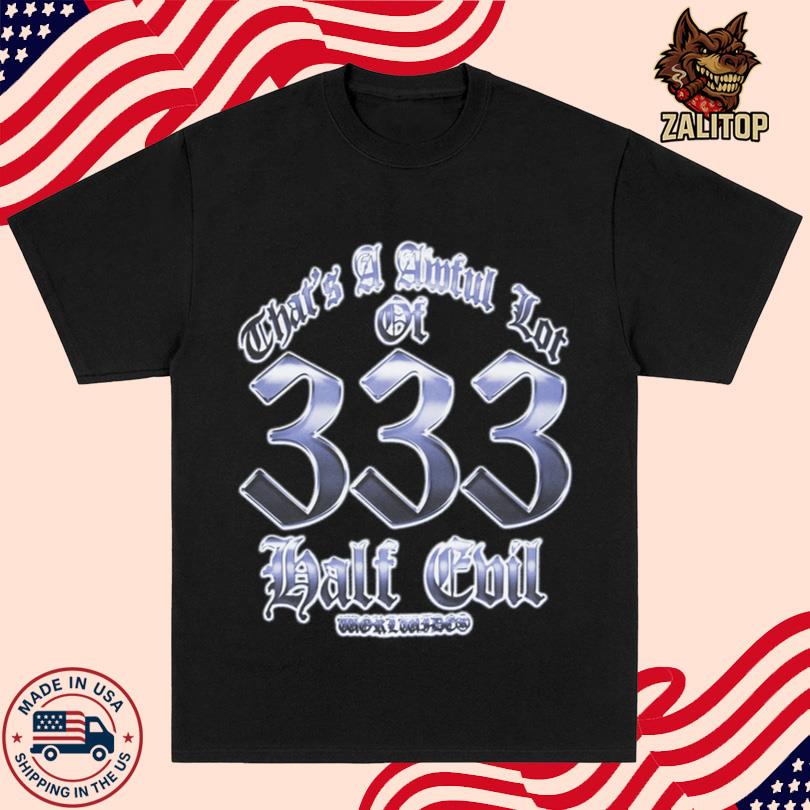 AWFUL LOT OF HALF EVIL SHIRT