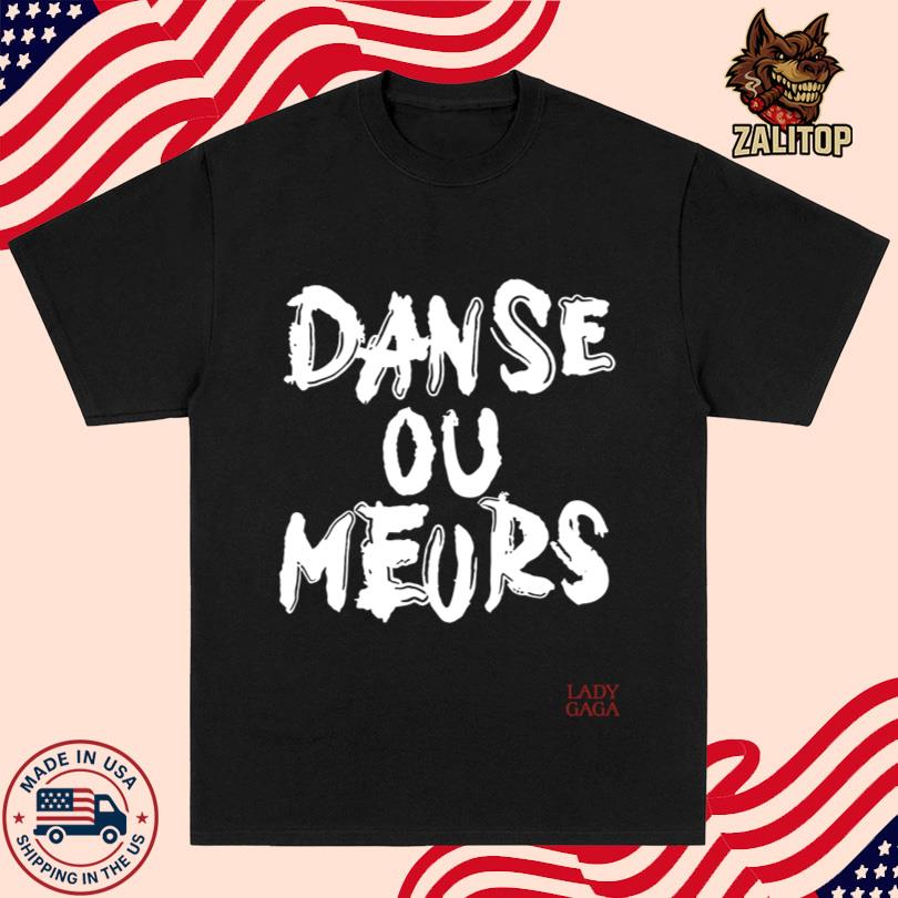 Danse Ou Meurs Lady Gaga T-Shirt