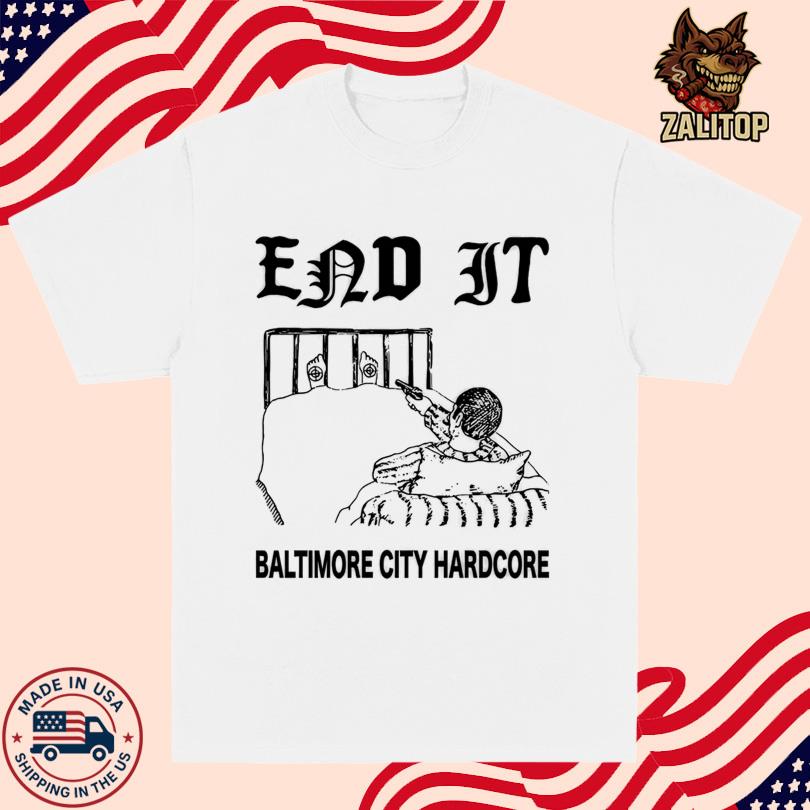 Hardcore End It Baltimore City Hardcore Shirt