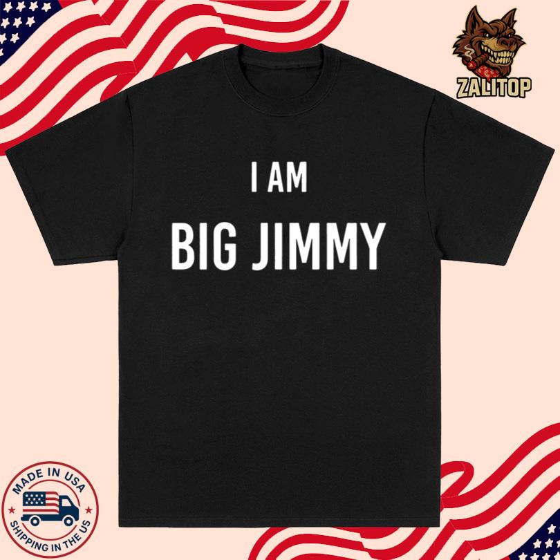Jimmy Failla I Am Big Jimmy Shirt