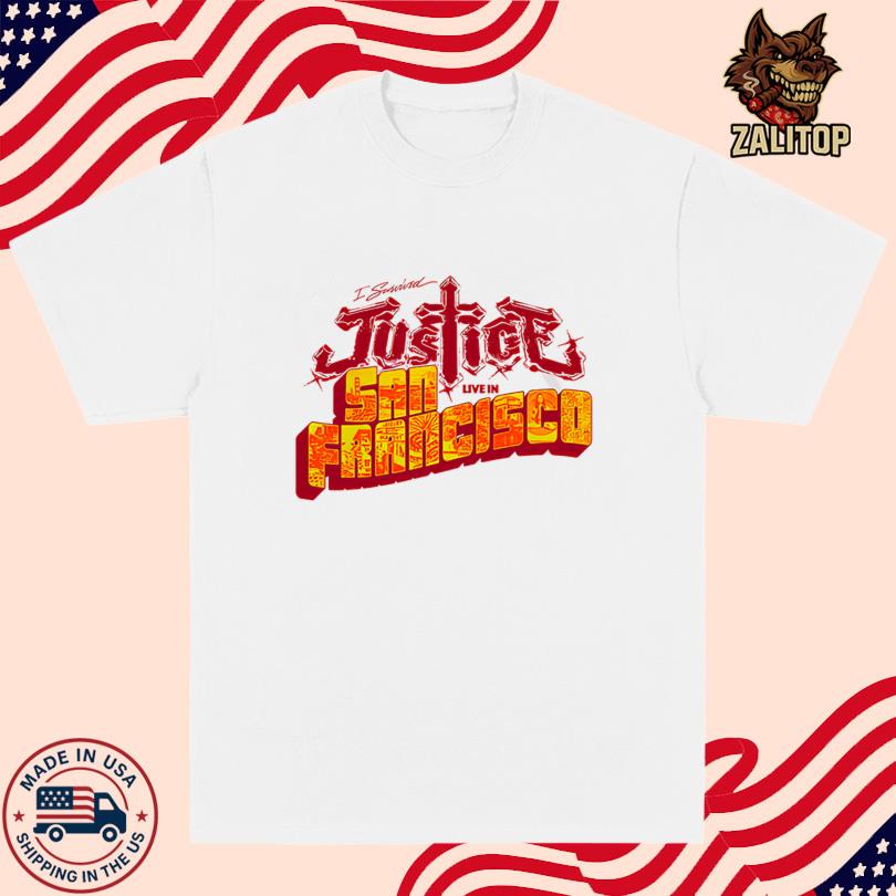Justice I survived Justice Live in San Francisco Shirt