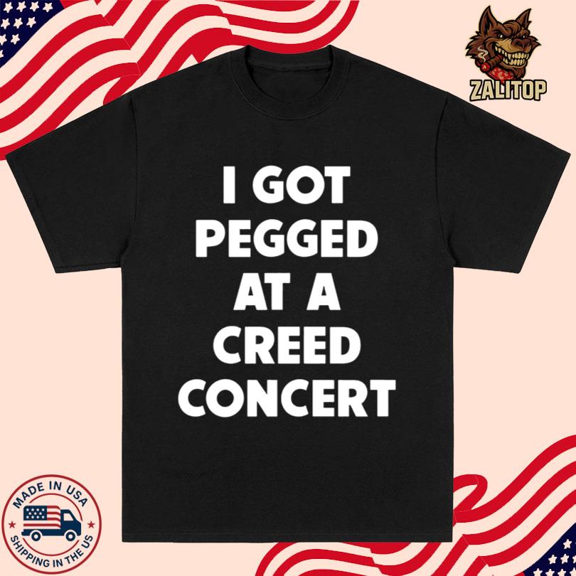 Sam Ramsdell I Got Pegged At A Creed Concert Shirt