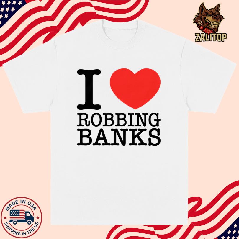 Tamiromari I Love Robbing Banks Shirt