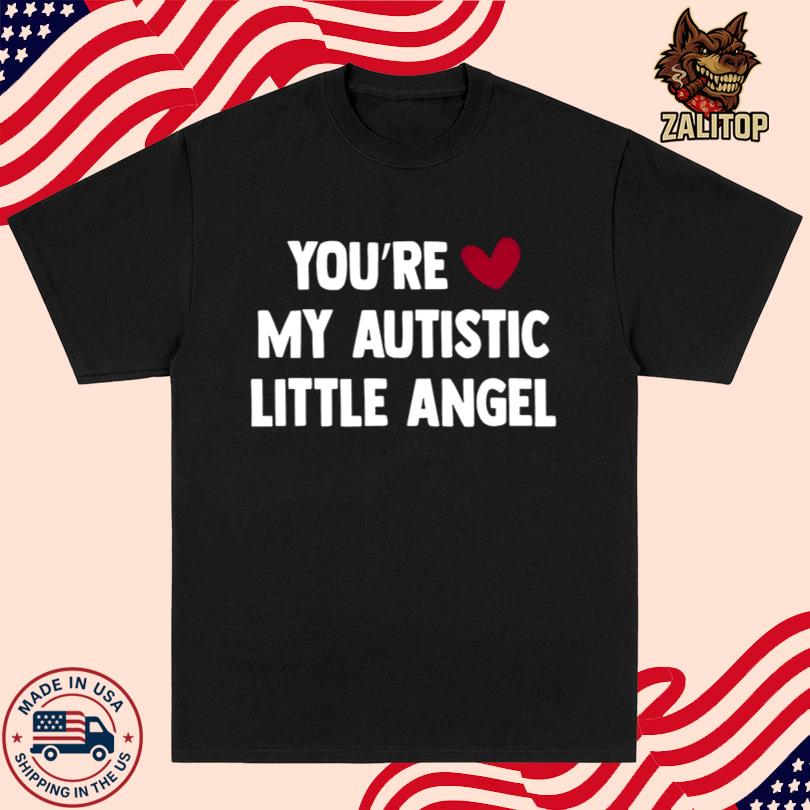 You\'re My Autistic Little Angel Shirt