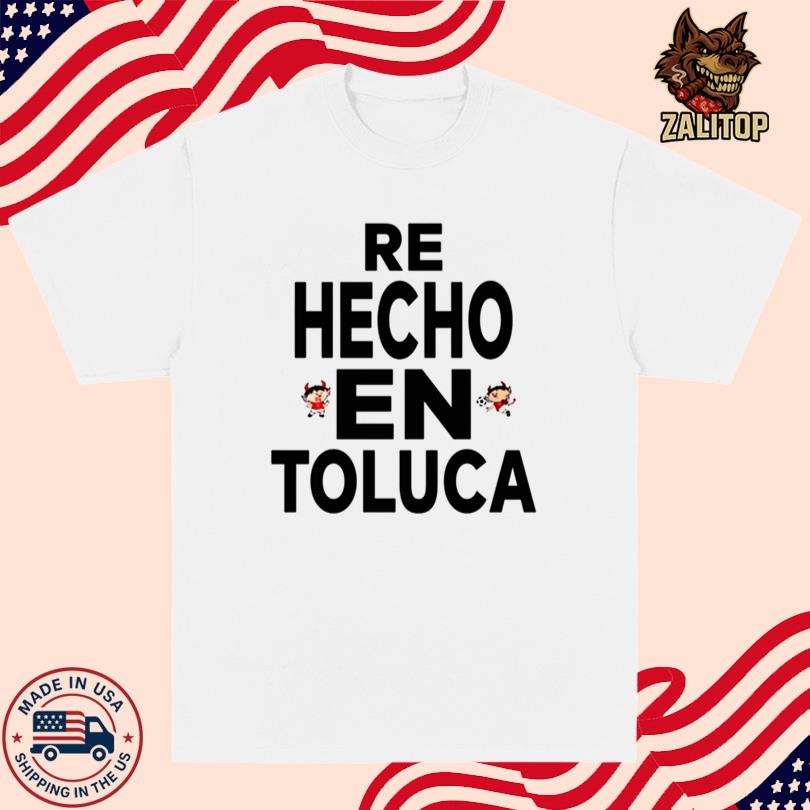 Alexis Vega Re Hecho En Toluca Shirt