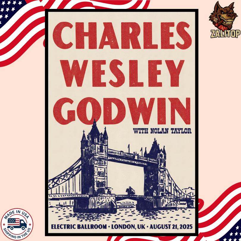 Charles Wesley Godwin 8.21.2025 London UK Poster