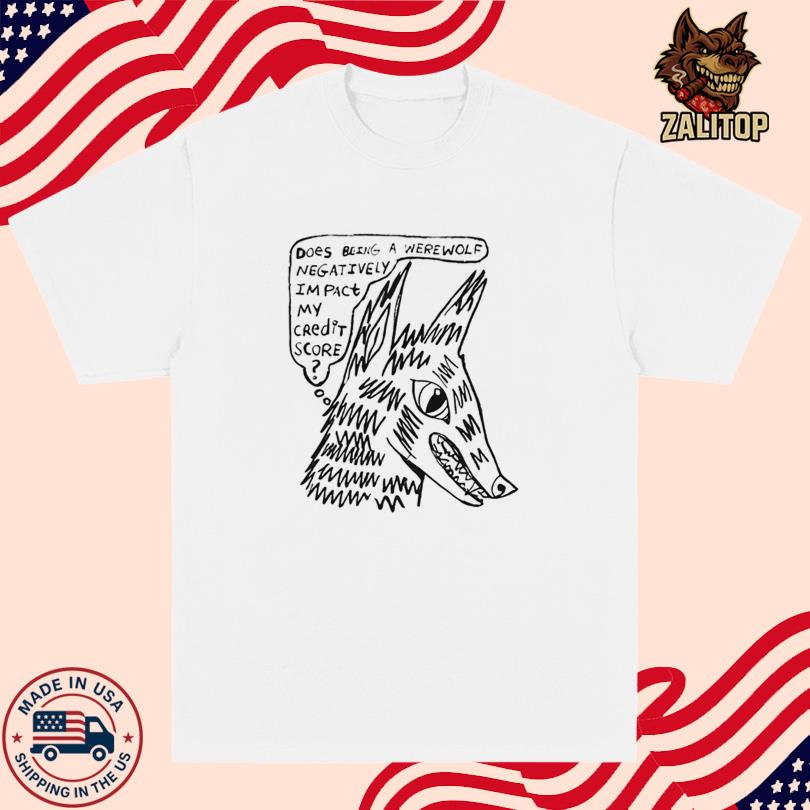 Does Being A Werewolf Negatively Impact My Credit Score Shirt