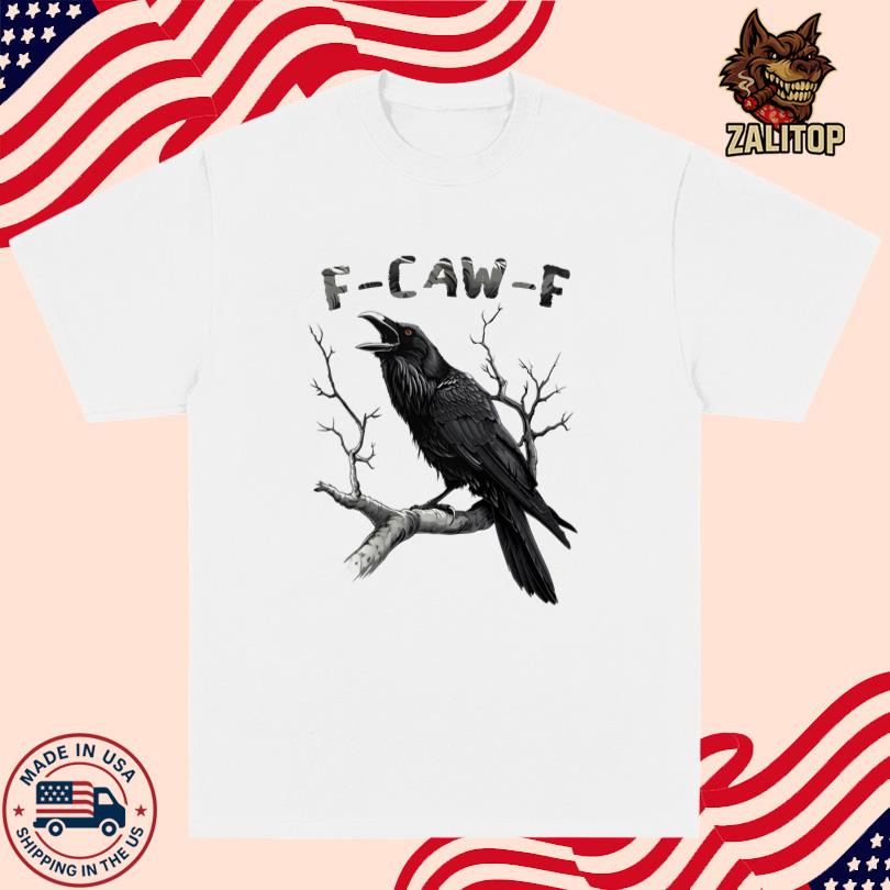 F-Caw-F Shirt - Crow Fuckoff