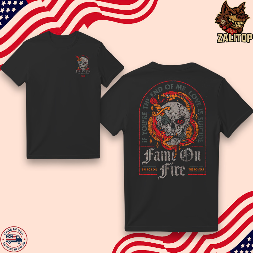 Fame on Fire Love is Suicide Tee