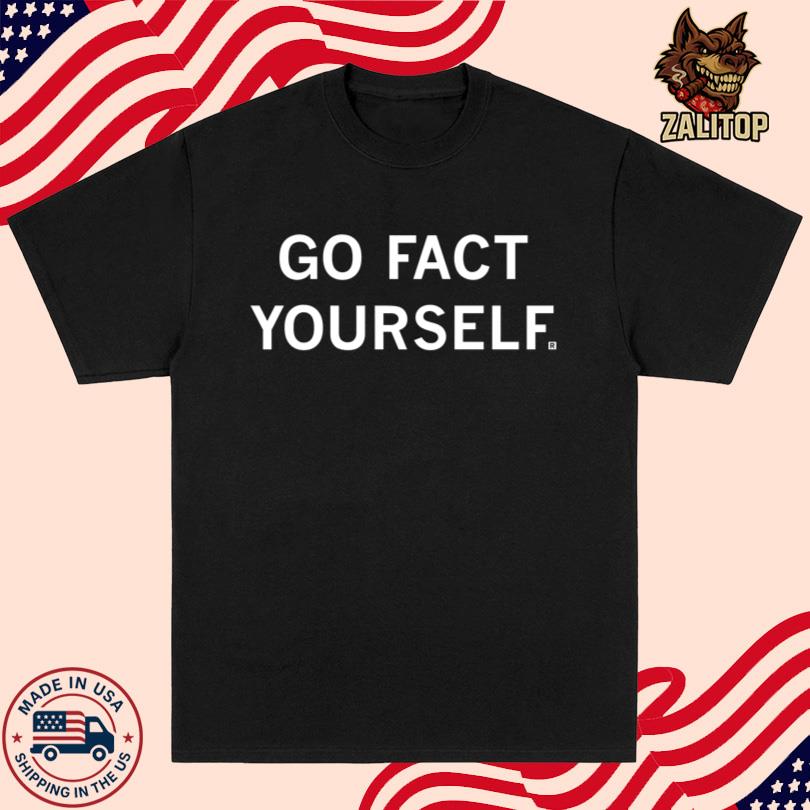 Go Fact Yourself T-Shirt