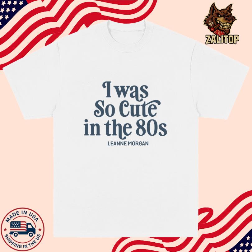 Leanne Morgan Cute In The 80s Tee