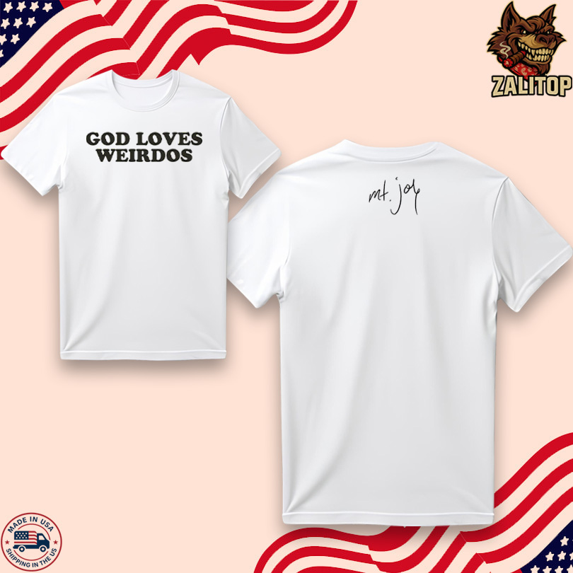 Mt. Joy God Loves Weirdos Tee