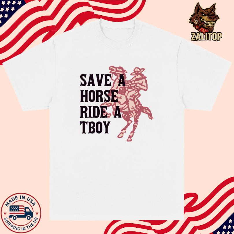 Save Horse Ride A Tboy Shirt